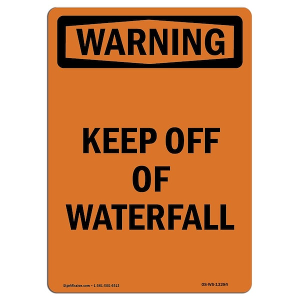OSHA WARNING Sign, Keep Off Of Waterfall, 10in X 7in Aluminum, 7" W, 10" H, Portrait